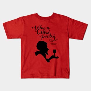 Wine is bottled poetry Kids T-Shirt